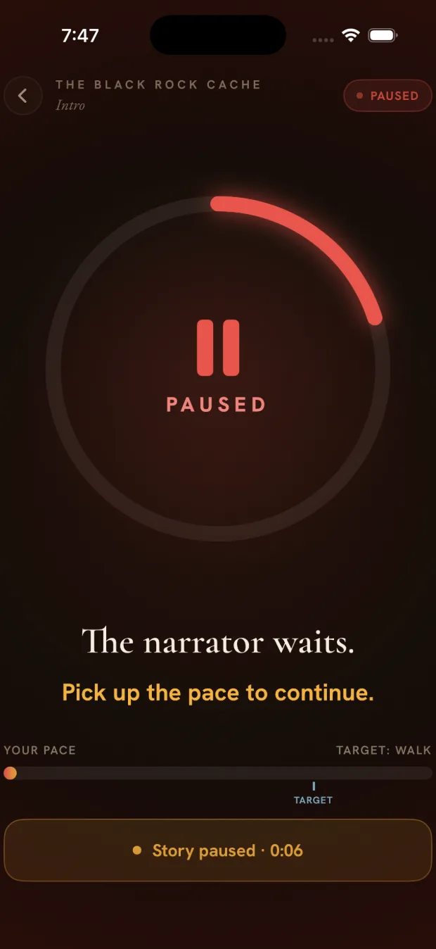 Run HUD after stopping: red ring, pause icon, and the line The narrator waits. Pick up the pace to continue.